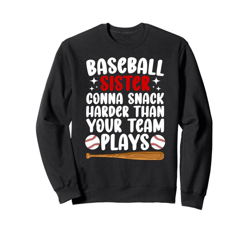 Funny Baseball Sister Baseball Sweatshirt - Fun Novelty Design for Adults - T-Shirt, Sweatshirt, Hoodie