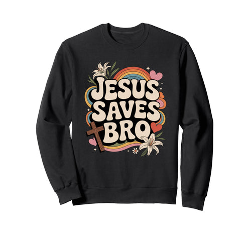 Jesus Saves Bro Funny Groovy Sweatshirt - Minimalist Print for Adults - T-Shirt, Sweatshirt, Hoodie