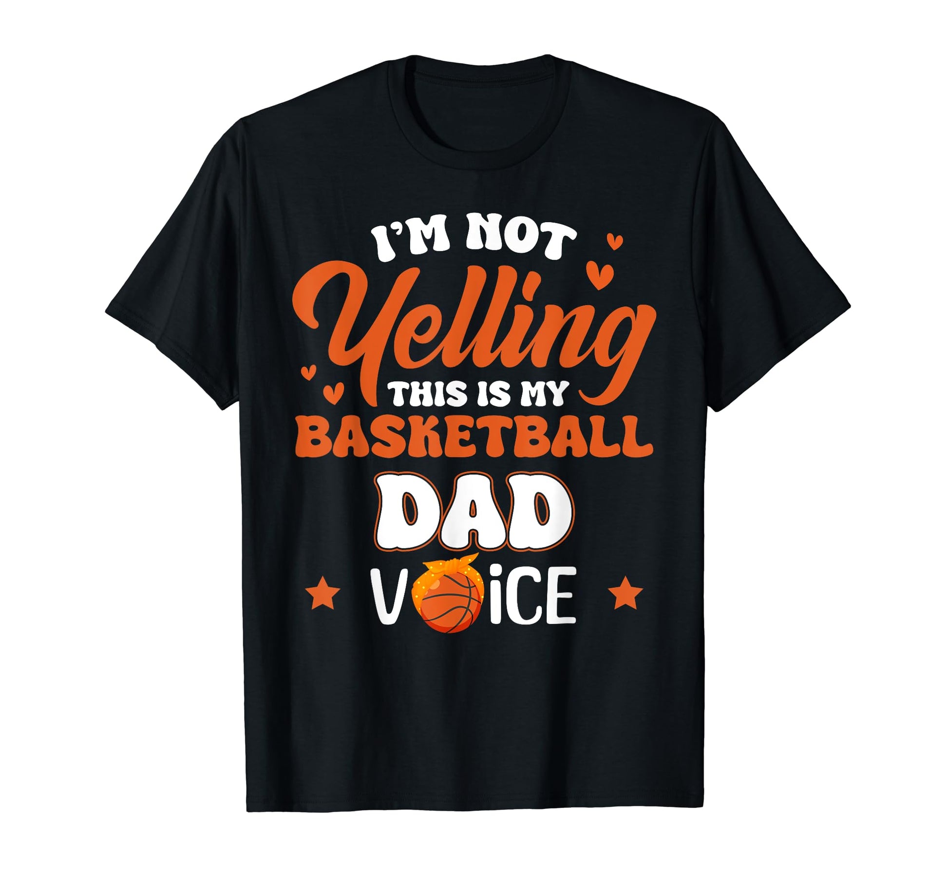 Im Not Yelling This Is My Basketball Dad T-Shirt - Minimalist Print Unisex - T-Shirt, Sweatshirt, Hoodie