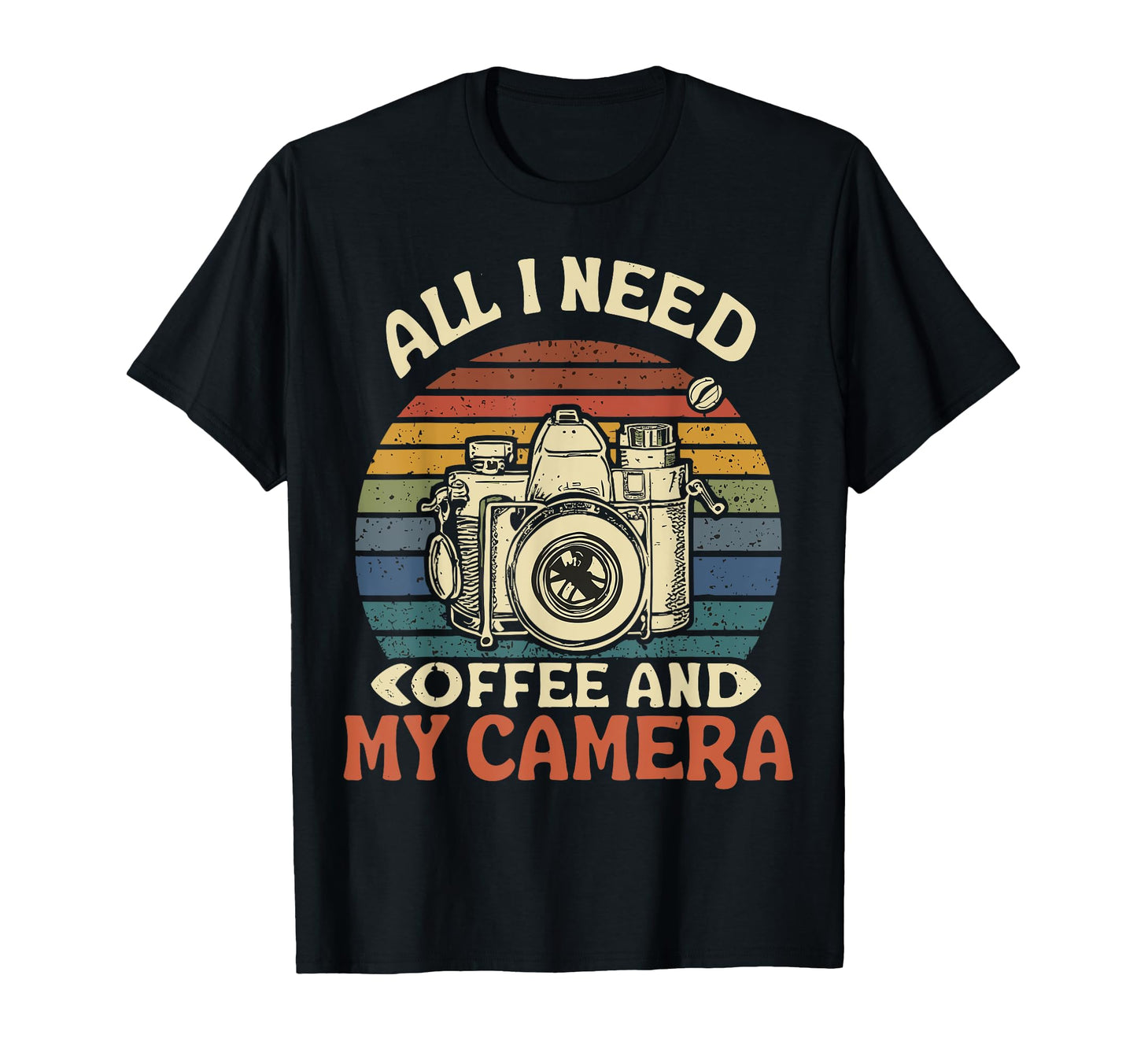All I Need Is Coffee And My Camera T-Shirt - Streetwear Style Unisex - T-Shirt, Sweatshirt, Hoodie
