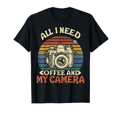 All I Need Is Coffee And My Camera T-Shirt - Streetwear Style Unisex - T-Shirt, Sweatshirt, Hoodie