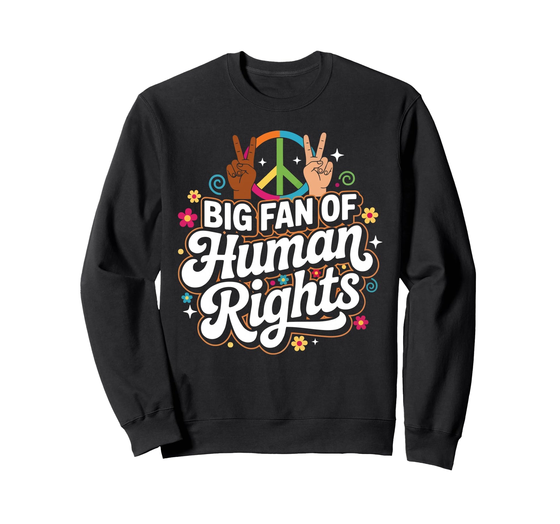 Boho Big Fan Human Rights Sweatshirt - Casual Everyday Wear for Adults - T-Shirt, Sweatshirt, Hoodie