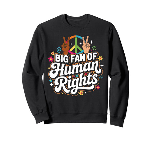 Boho Big Fan Human Rights Sweatshirt - Casual Everyday Wear for Adults - T-Shirt, Sweatshirt, Hoodie