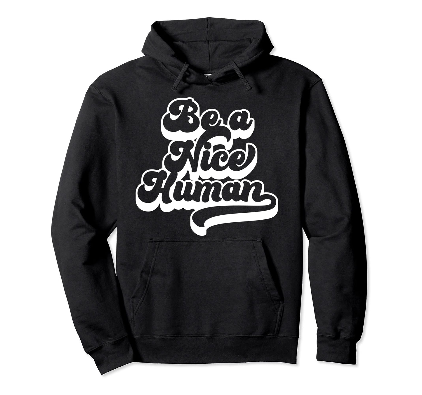 Be Nice Human Be Kind Boho Peace Hippie Hoodie - Graphic Print Men Women - T-Shirt, Sweatshirt, Hoodie