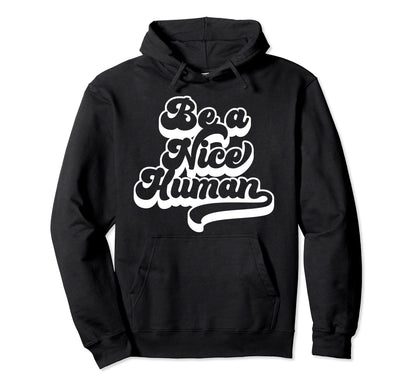 Be Nice Human Be Kind Boho Peace Hippie Hoodie - Graphic Print Men Women - T-Shirt, Sweatshirt, Hoodie