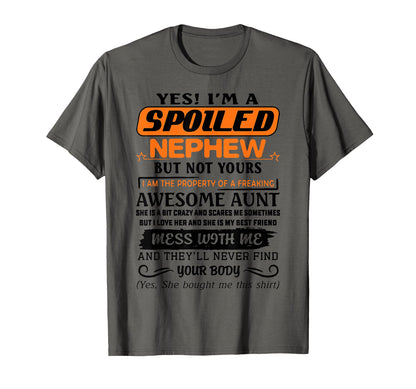 Yes Im Spoiled Nephew Freaking T-Shirt - Casual Everyday Wear Men Women - T-Shirt, Sweatshirt, Hoodie