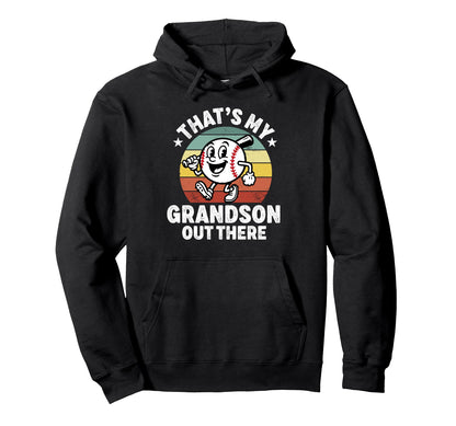 Thats My Grandson Out There Baseball Hoodie - Streetwear Style Men Women - T-Shirt, Sweatshirt, Hoodie