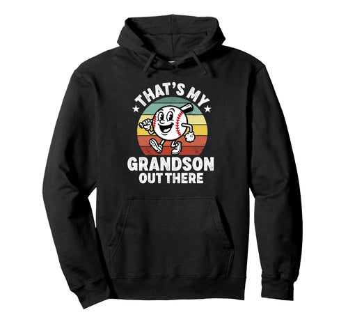 Thats My Grandson Out There Baseball Hoodie - Streetwear Style Men Women - T-Shirt, Sweatshirt, Hoodie