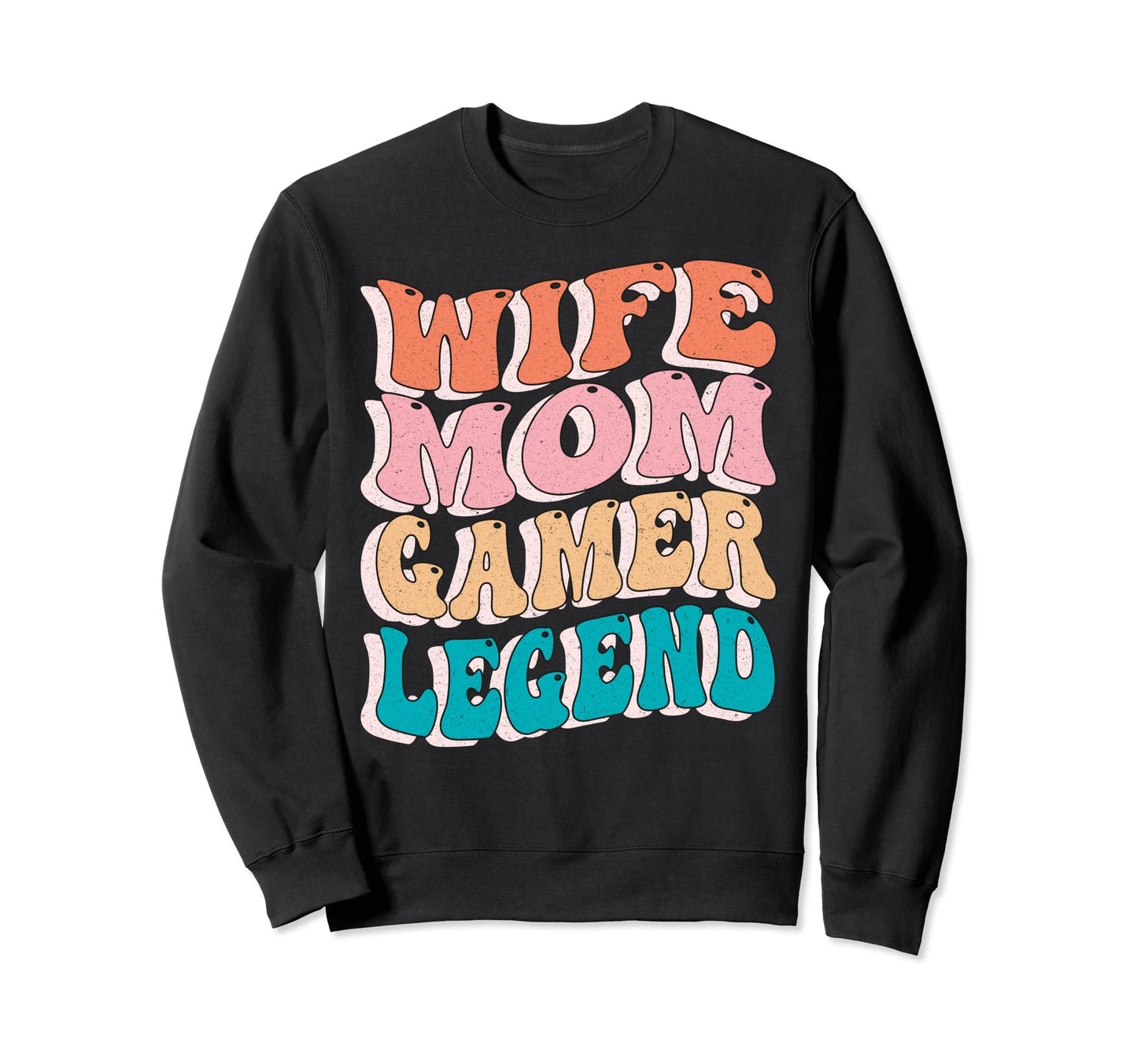 Wife Mom Gamer Legend Mothers Day Sweatshirt - Custom Art Print for Adults - T-Shirt, Sweatshirt, Hoodie