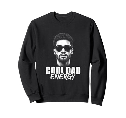 Dad Energy Modern Stylish Sweatshirt - Casual Everyday Wear for Adults - T-Shirt, Sweatshirt, Hoodie