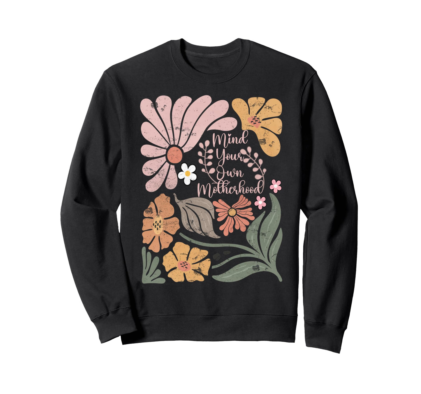 Boho Mind Your Own Motherhood Sweatshirt - Streetwear Style for Adults - T-Shirt, Sweatshirt, Hoodie