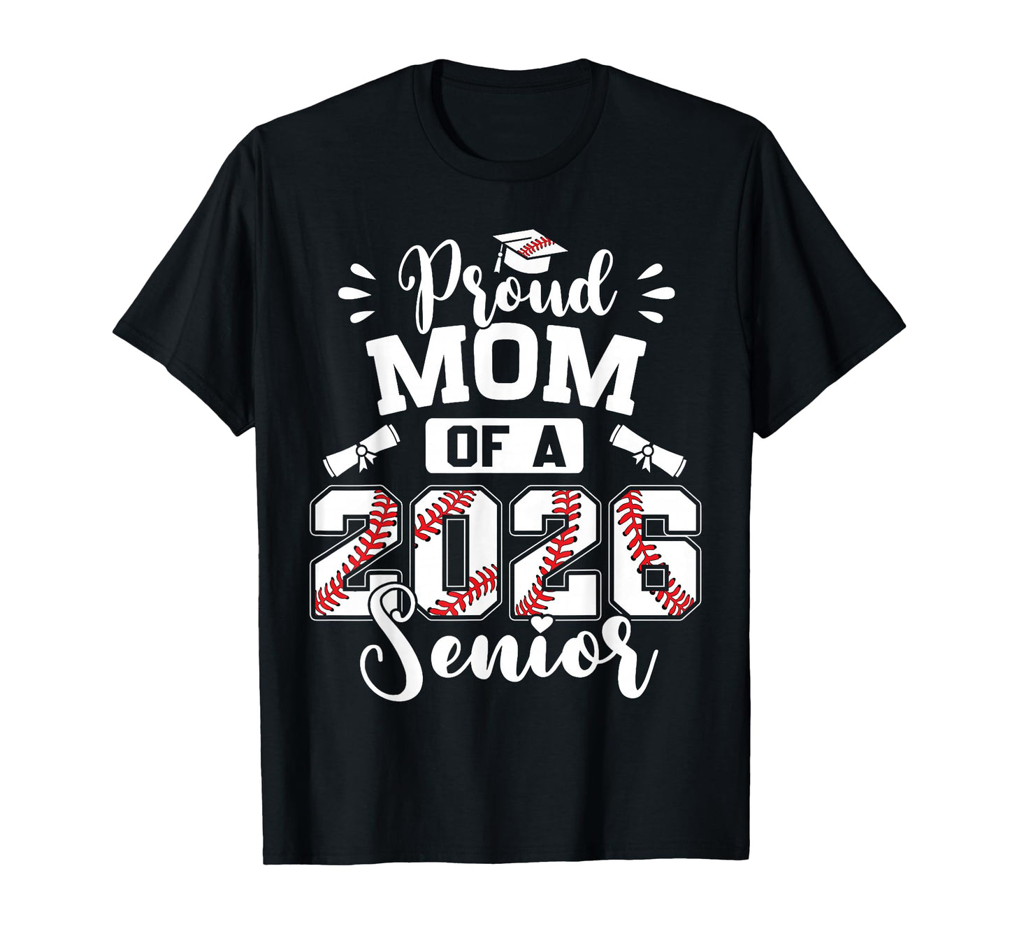 Proud Mom 2026 Senior Baseball T-Shirt - Streetwear Style for Adults - T-Shirt, Sweatshirt, Hoodie