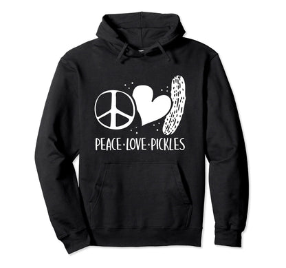 Peace Love Pickles Pickle Lover Hoodie - Novelty Apparel for Adults - T-Shirt, Sweatshirt, Hoodie