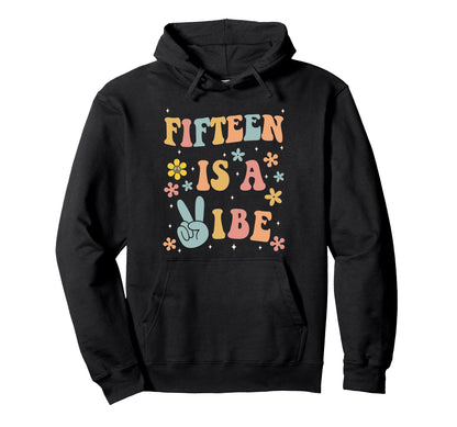 Fifteen Is Vibe Boho 15Th Birthday Hoodie - Custom Art Print for Adults - T-Shirt, Sweatshirt, Hoodie