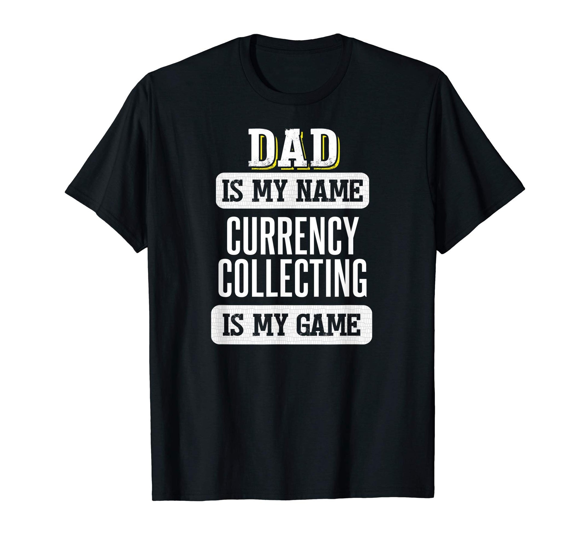Funny Currency Collecting Gift Dad T-Shirt - Novelty Apparel Men Women - T-Shirt, Sweatshirt, Hoodie