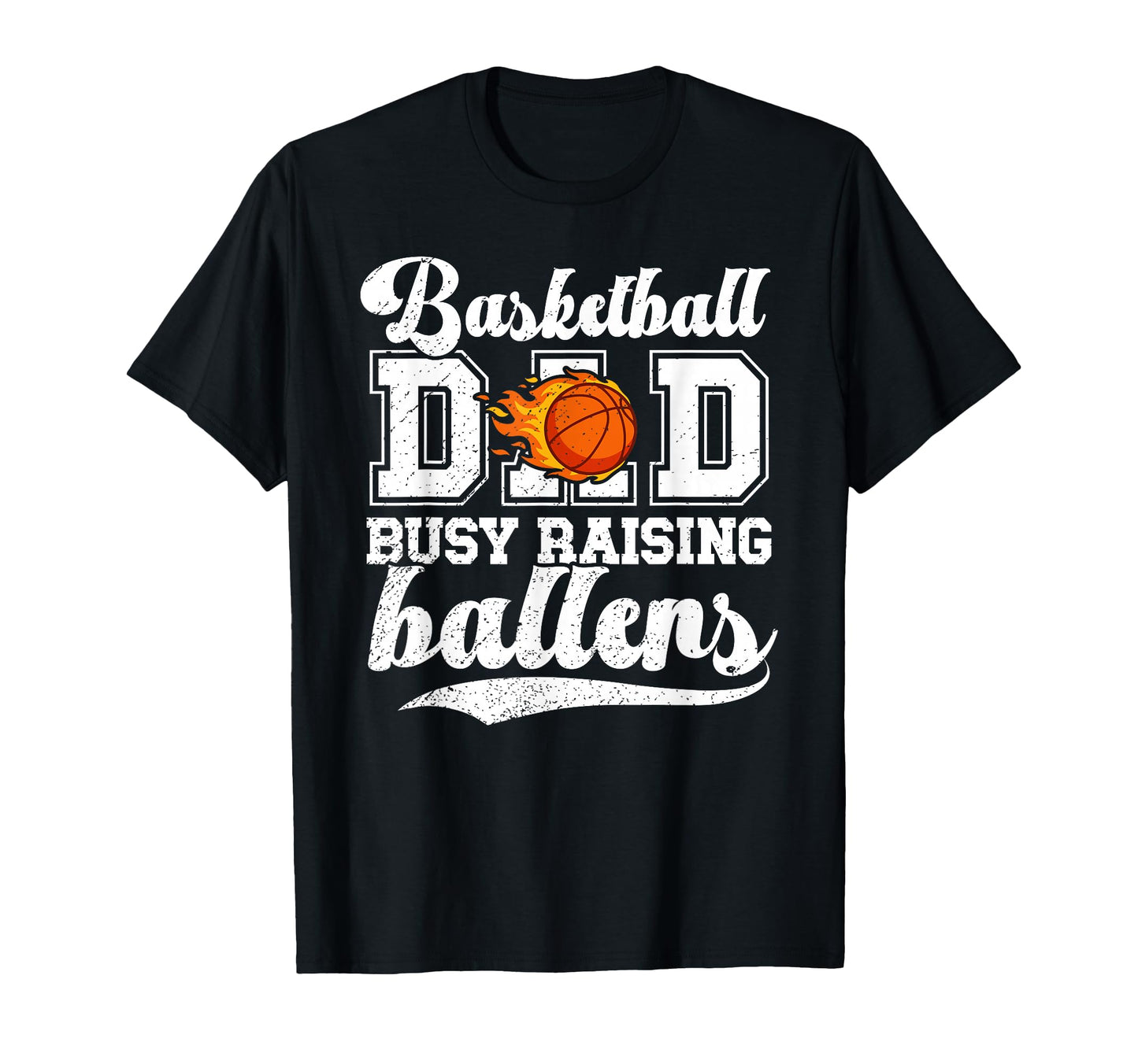 Basketball Dad Busy Raising Ballers T-Shirt - Streetwear Style Unisex - T-Shirt, Sweatshirt, Hoodie