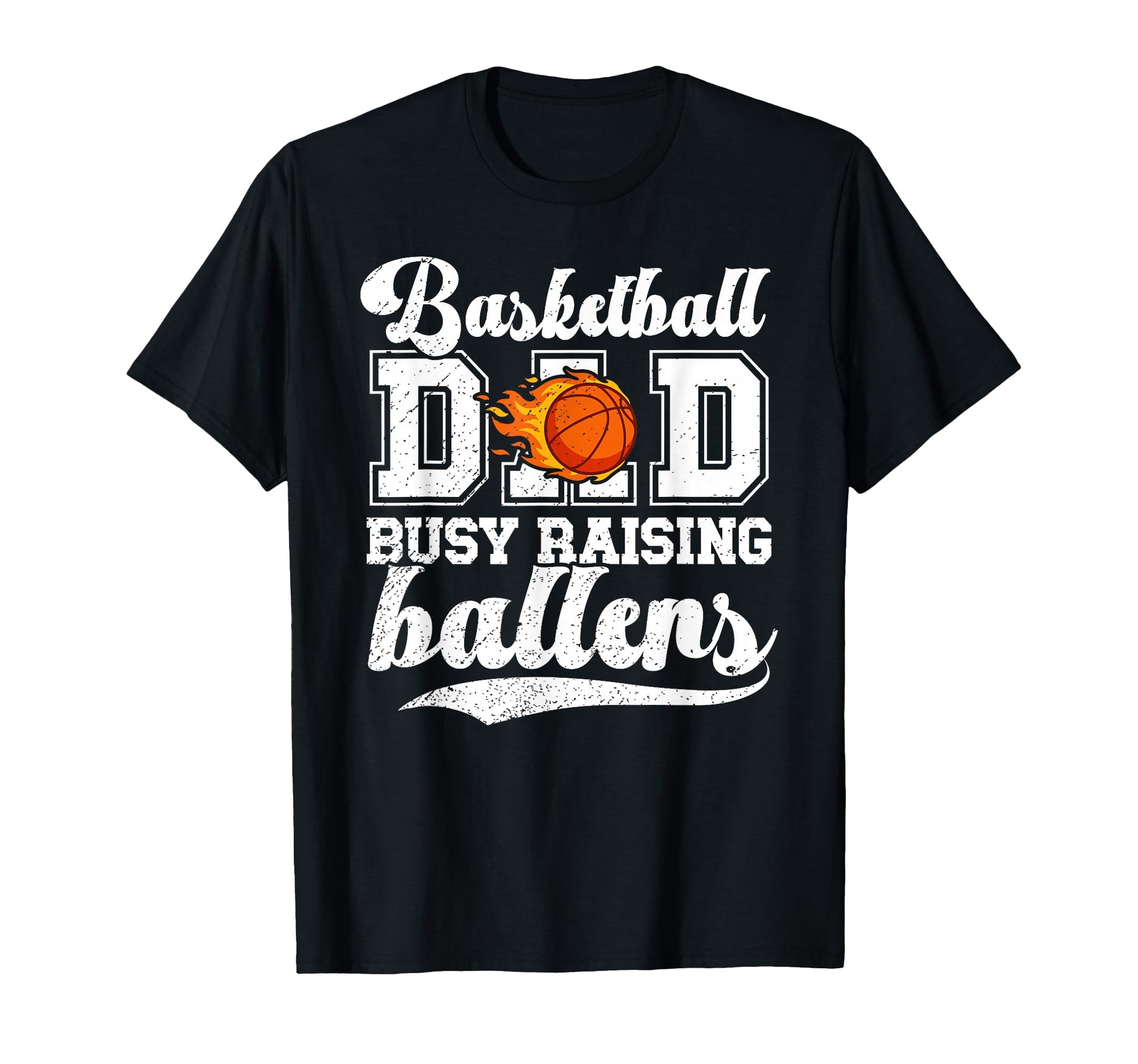 Basketball Dad Busy Raising Ballers T-Shirt - Streetwear Style Unisex - T-Shirt, Sweatshirt, Hoodie