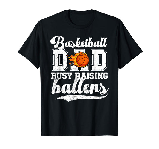 Basketball Dad Busy Raising Ballers T-Shirt - Streetwear Style Unisex - T-Shirt, Sweatshirt, Hoodie