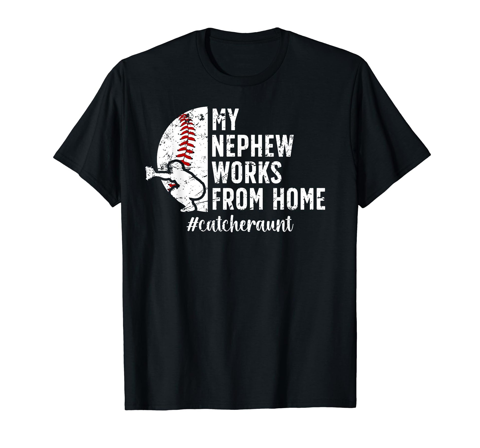 Baseball Catcher Aunt Funny Aunt T-Shirt - Novelty Apparel for Adults - T-Shirt, Sweatshirt, Hoodie