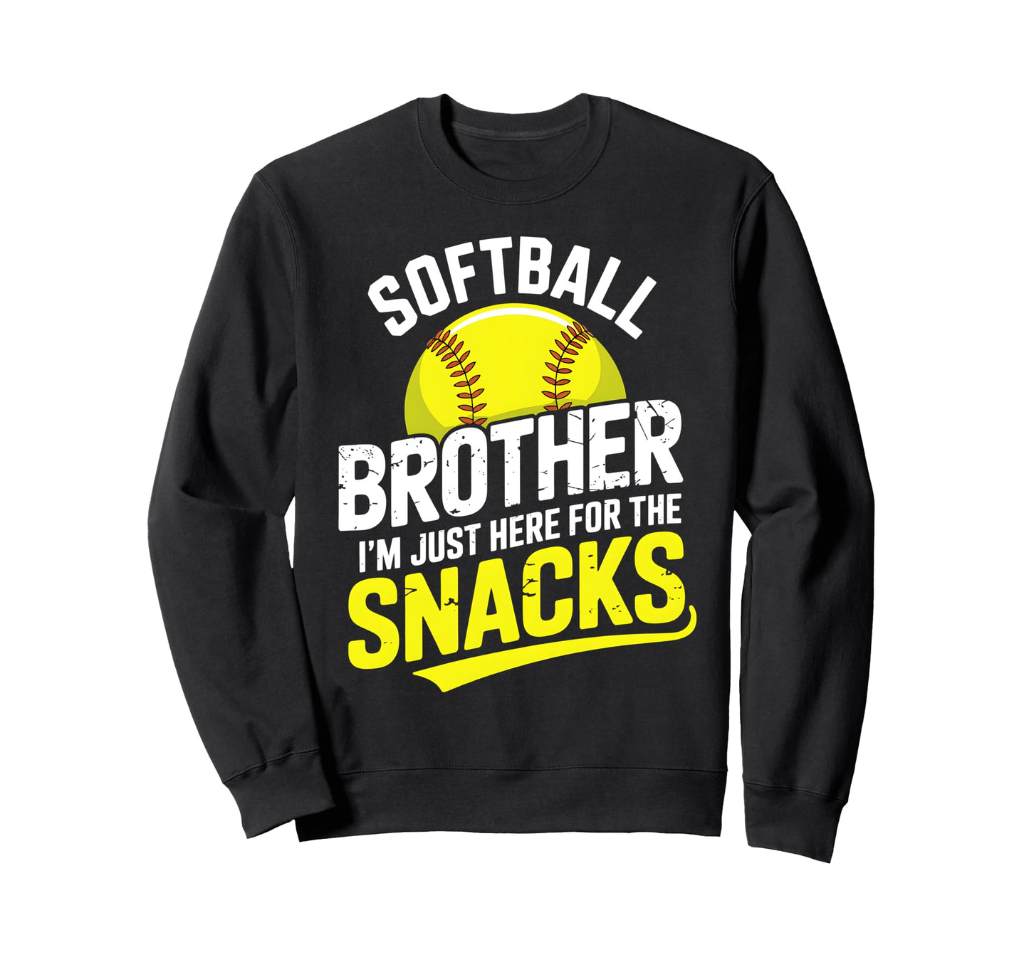 Funny Softball Brother Im Just Sweatshirt - Casual Everyday Wear Men Women - T-Shirt, Sweatshirt, Hoodie