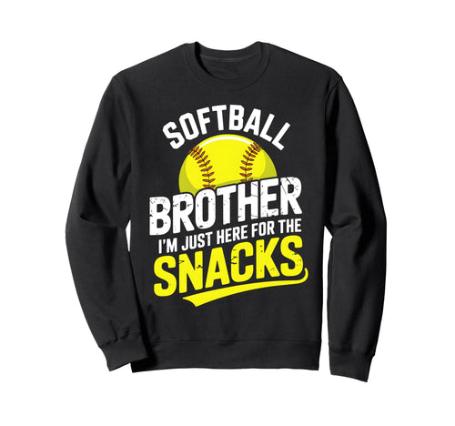 Funny Softball Brother Im Just Sweatshirt - Casual Everyday Wear Men Women - T-Shirt, Sweatshirt, Hoodie
