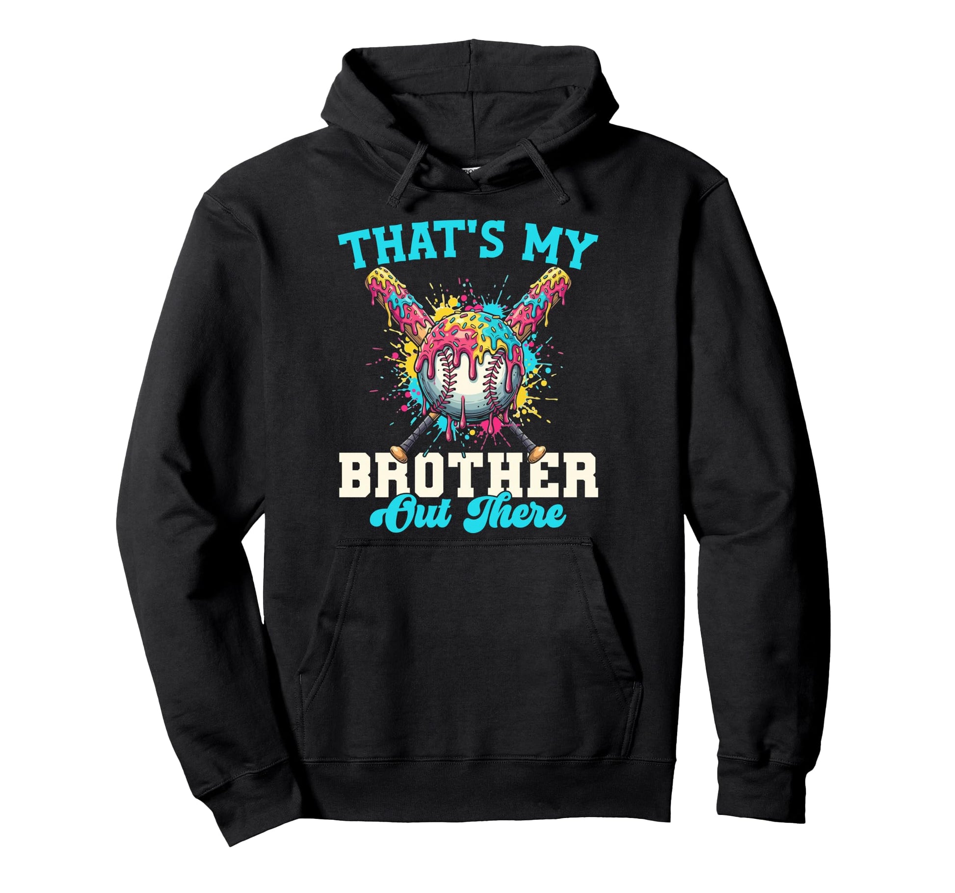 Thats My Brother Out There Baseball Ice Hoodie - Unique Graphic Unisex - T-Shirt, Sweatshirt, Hoodie