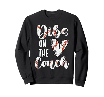 Dibs Coach Baseball Wife Funny Sports Sweatshirt - Novelty Apparel Unisex - T-Shirt, Sweatshirt, Hoodie