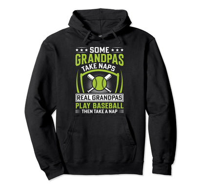 Some Grandpas Take Naps Funny Grandpa Hoodie - Streetwear Style Unisex - T-Shirt, Sweatshirt, Hoodie