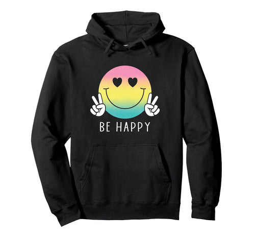 Be Happy Heart Eyes Smile Face Peace Happy Hoodie - Graphic Print Unisex - T-Shirt, Sweatshirt, Hoodie