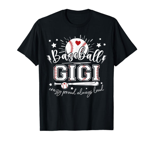 Baseball Gigi Crazy Proud Always Loud T-Shirt - Unique Graphic for Adults - T-Shirt, Sweatshirt, Hoodie
