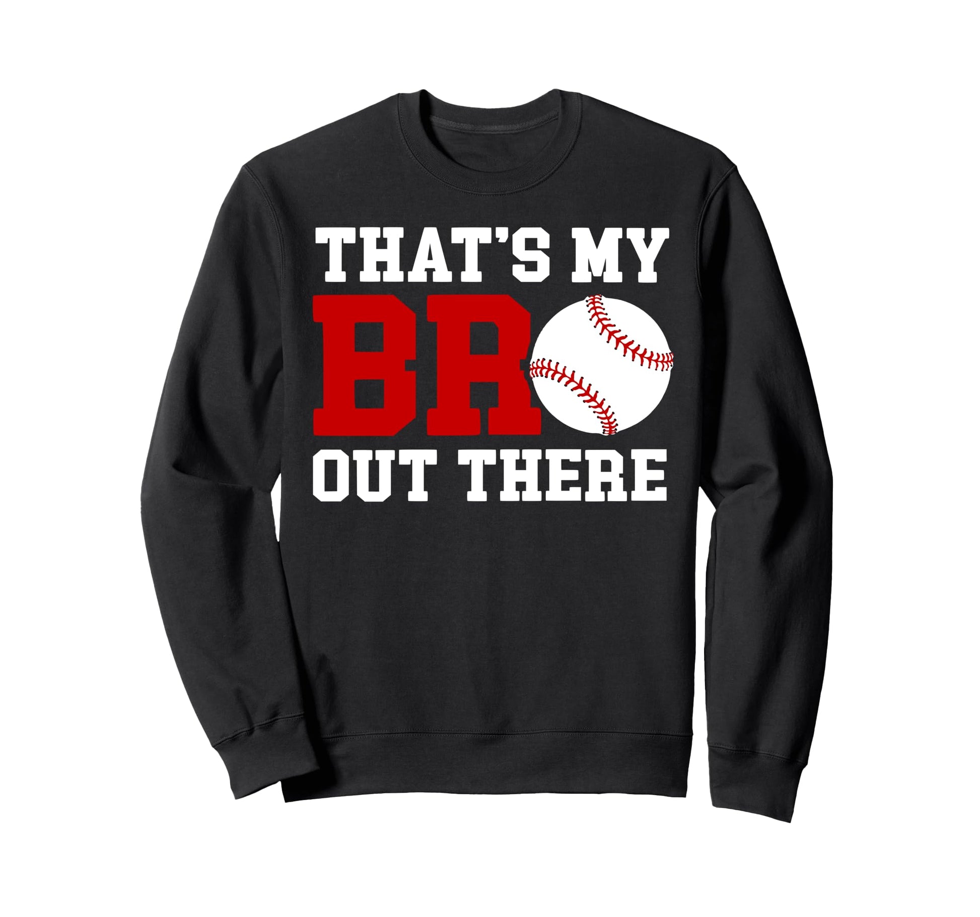 Thats My Bro Baseball Brother Sweatshirt - Minimalist Print Men Women - T-Shirt, Sweatshirt, Hoodie