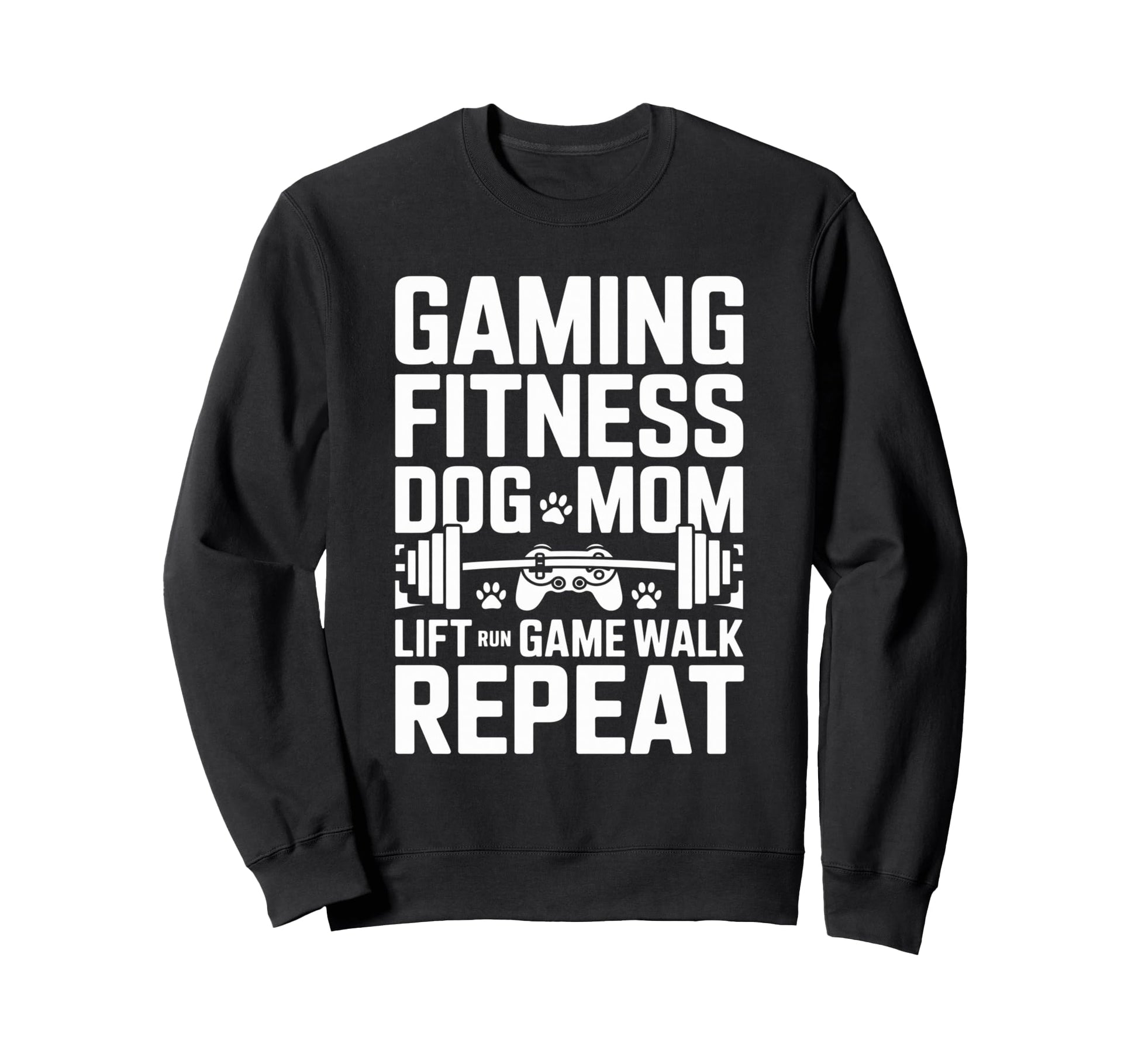 Gaming Fitness Dog Mom Lift Run Sweatshirt - Custom Art Print Men Women - T-Shirt, Sweatshirt, Hoodie