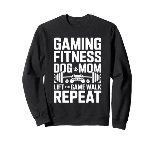 Gaming Fitness Dog Mom Lift Run Sweatshirt - Custom Art Print Men Women - T-Shirt, Sweatshirt, Hoodie
