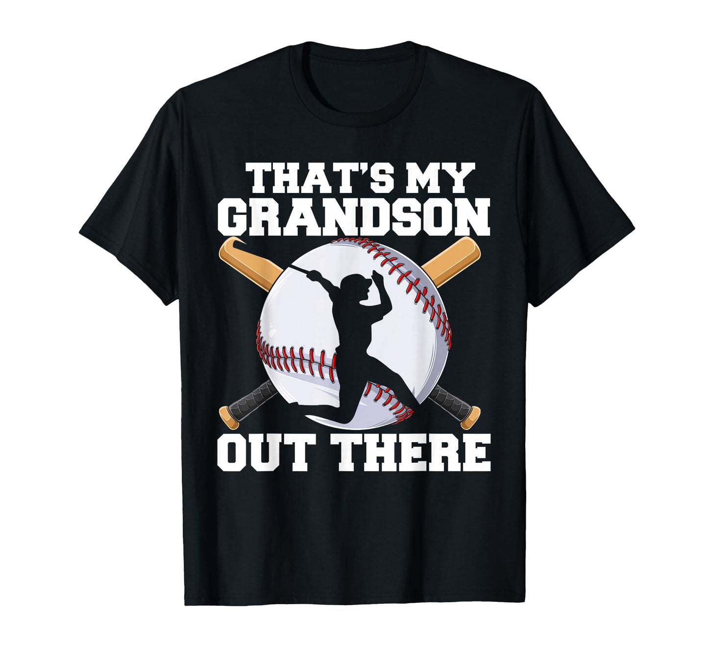 Thats My Grandson Out There Baseball Papa T-Shirt - Graphic Print Unisex - T-Shirt, Sweatshirt, Hoodie