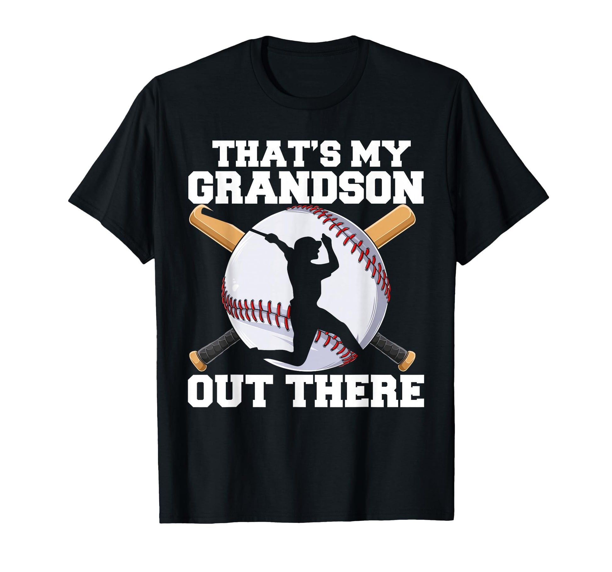Thats My Grandson Out There Baseball Papa T-Shirt - Graphic Print Unisex - T-Shirt, Sweatshirt, Hoodie