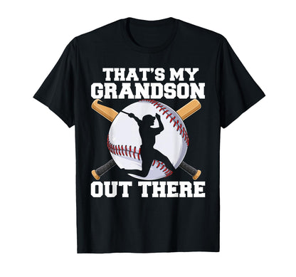 Thats My Grandson Out There Baseball Papa T-Shirt - Graphic Print Unisex - T-Shirt, Sweatshirt, Hoodie