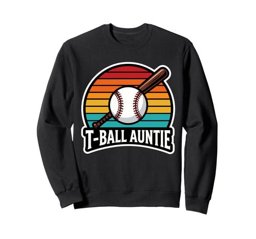 Funny T Ball Auntie Softball Ball Sweatshirt - Streetwear Style for Adults - T-Shirt, Sweatshirt, Hoodie