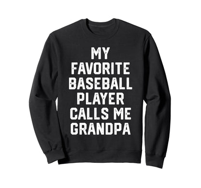 My Favorite Baseball Player Calls Me Sweatshirt - Graphic Print Men Women - T-Shirt, Sweatshirt, Hoodie