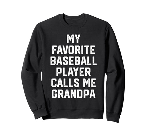 My Favorite Baseball Player Calls Me Sweatshirt - Graphic Print Men Women - T-Shirt, Sweatshirt, Hoodie