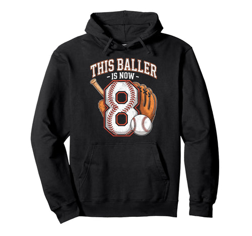 This Baller Is Now 8 Year Baseball Hoodie - Fun Novelty Design Unisex - T-Shirt, Sweatshirt, Hoodie
