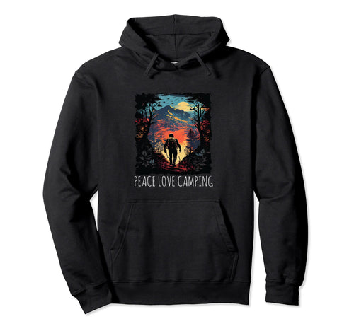 Peace Love Camping Hiking Camping Hoodie - Fun Novelty Design for Adults - T-Shirt, Sweatshirt, Hoodie