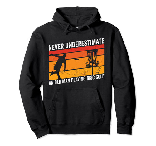 Disc Golfing Funny Dad Disc Golfer Hoodie - Fun Novelty Design Unisex - T-Shirt, Sweatshirt, Hoodie