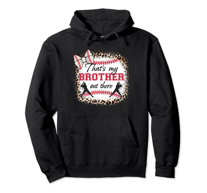Baseball Sister Thats My Brother Out Hoodie - Streetwear Style Men Women - T-Shirt, Sweatshirt, Hoodie