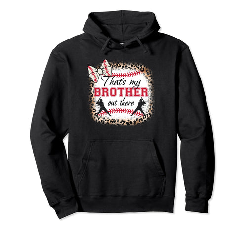 Baseball Sister Thats My Brother Out Hoodie - Streetwear Style Men Women - T-Shirt, Sweatshirt, Hoodie