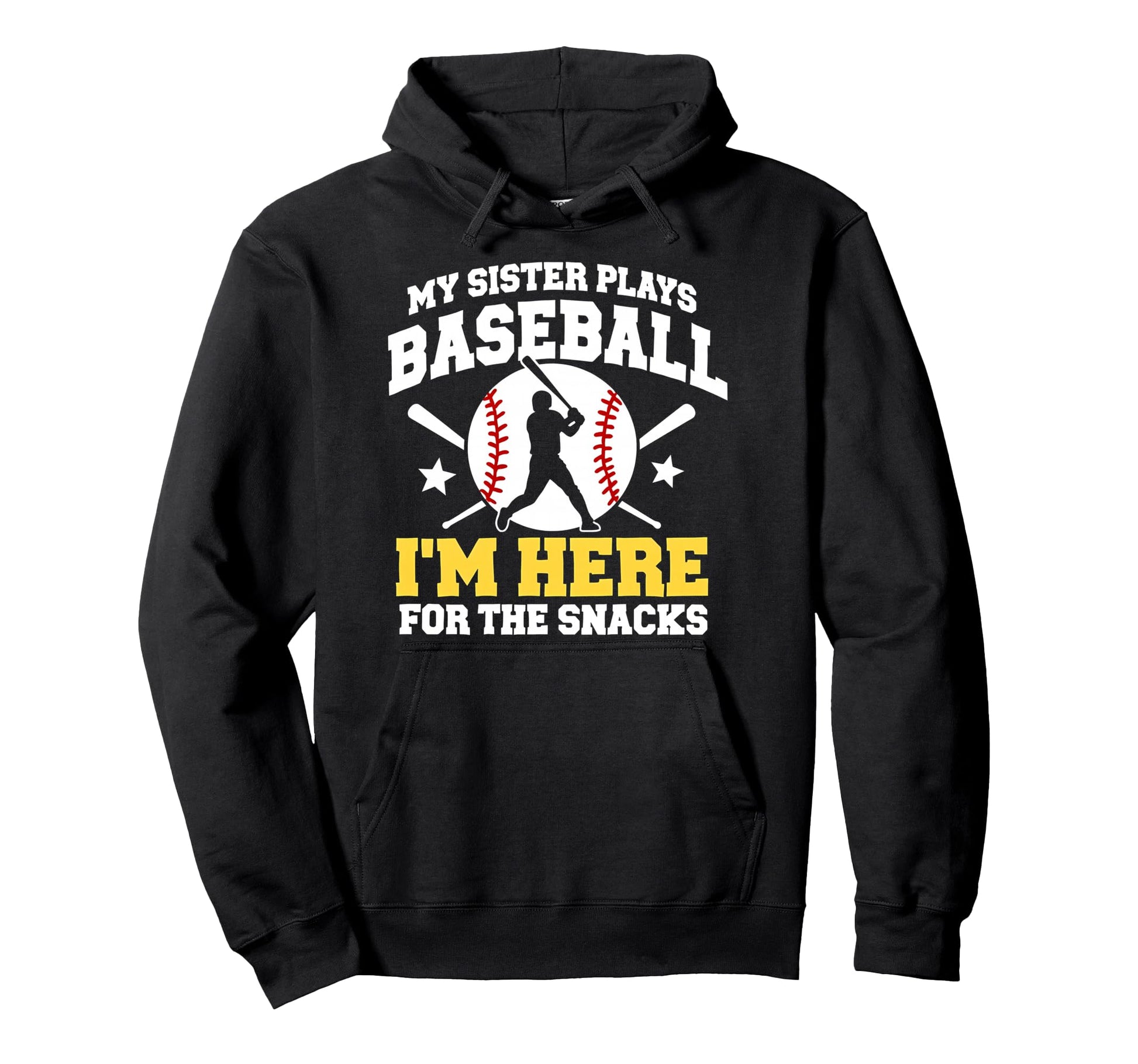 My Sister Plays Baseball Im Here Snacks Hoodie - Unique Graphic Unisex - T-Shirt, Sweatshirt, Hoodie