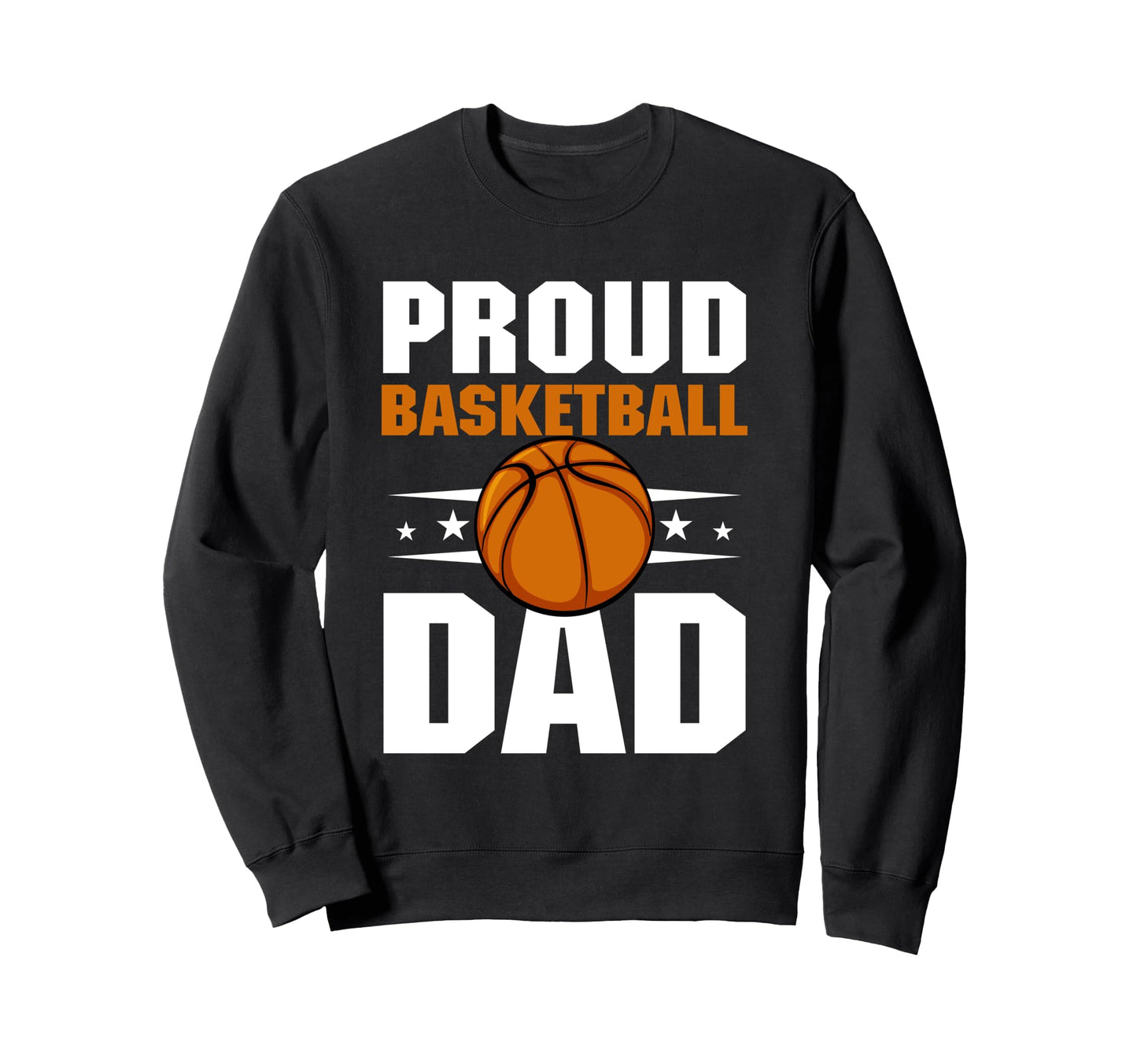 Fathers Day Basketball Dad Game Day Sweatshirt - Custom Art Print Men Women - T-Shirt, Sweatshirt, Hoodie