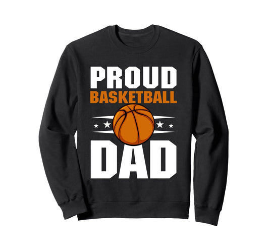 Fathers Day Basketball Dad Game Day Sweatshirt - Custom Art Print Men Women - T-Shirt, Sweatshirt, Hoodie
