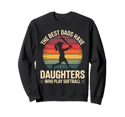 Best Dads Have Daughters Play Sweatshirt - Custom Art Print for Adults - T-Shirt, Sweatshirt, Hoodie
