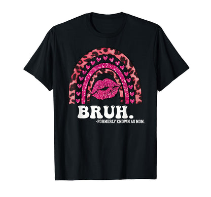 Bruh Formerly Known As Mom Rainbow T-Shirt - Novelty Apparel for Adults - T-Shirt, Sweatshirt, Hoodie