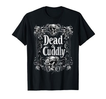 Dead And Cuddly Gothic Alt Grunge Hip T-Shirt - Trendy Graphic for Adults - T-Shirt, Sweatshirt, Hoodie